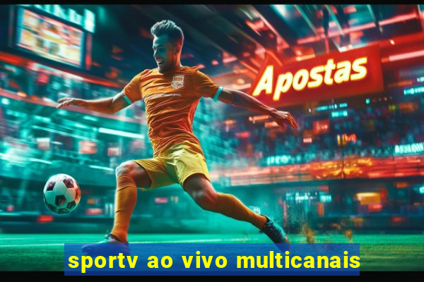 sportv ao vivo multicanais